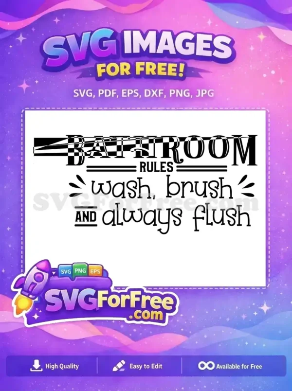 Download this free Bathroom Rules SVG, a stylish and clean design featuring 'wash, brush, and always flush' text.