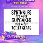 Free Funny Quote Free Cupcakes Sprinkles Toilet Humor Free SVG - Instant Download