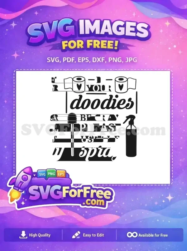 A free bathroom humor SVG design showing toilet paper, a brush, spray, and text like "For your doodies." Download this free craft file.