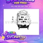 Free Black White Shower Bubbles Free Relaxing Bathtub Typography Bathroom Quotes Free SVG - Instant Download
