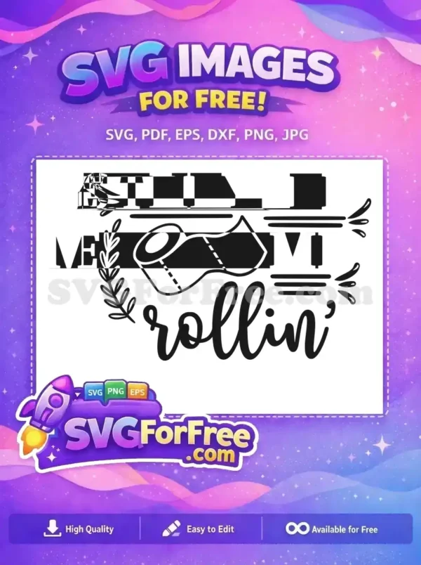 A free black and white SVG of 'Still rollin'' with a toilet paper roll graphic, symbolizing resilience and humor, ideal for free craft projects.