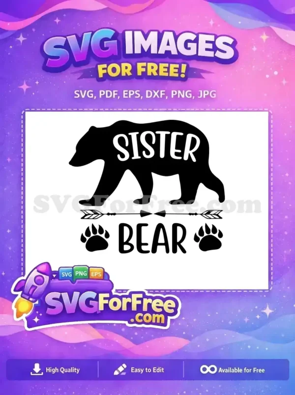 A free 'Sister Bear' SVG design featuring a black bear silhouette with white 'SISTER' text, paw prints, and an arrow. Get this free vector graphic today!