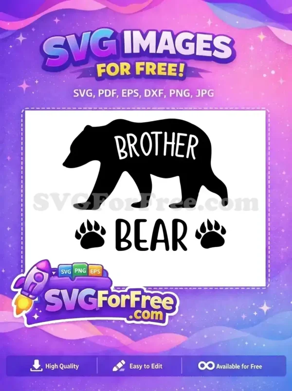 A charming free design featuring a black bear silhouette with 'BROTHER' inside and 'BEAR' with paw prints below. This free SVG is ideal for sibling-themed crafts and gifts.
