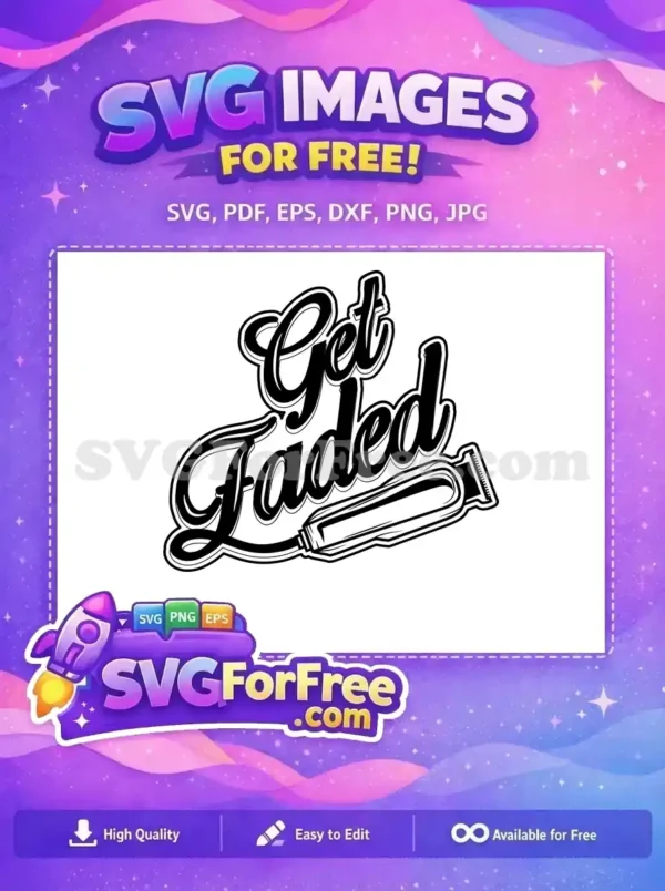 Free 'Get Faded' barber shop design featuring bold script typography and a hair clipper illustration. A free SVG for barbers.