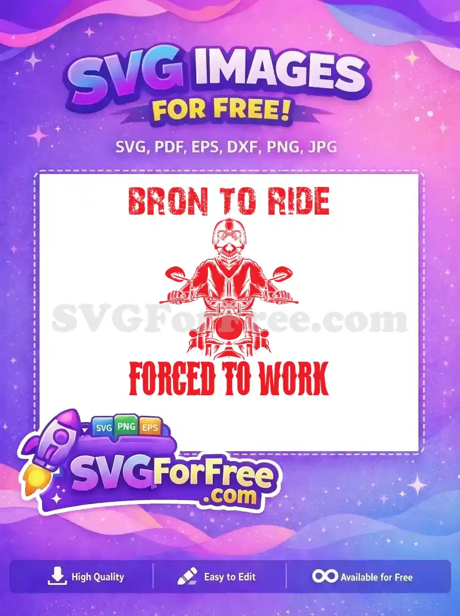 A free distressed SVG design featuring a skull in a biker helmet on a motorcycle with 'BRON TO RIDE' and 'FORCED TO WORK' text.