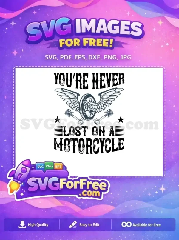 Free distressed motorcycle design featuring a winged wheel, pistons, and text 'YOU'RE NEVER LOST ON A MOTORCYCLE'. Download this free SVG now!