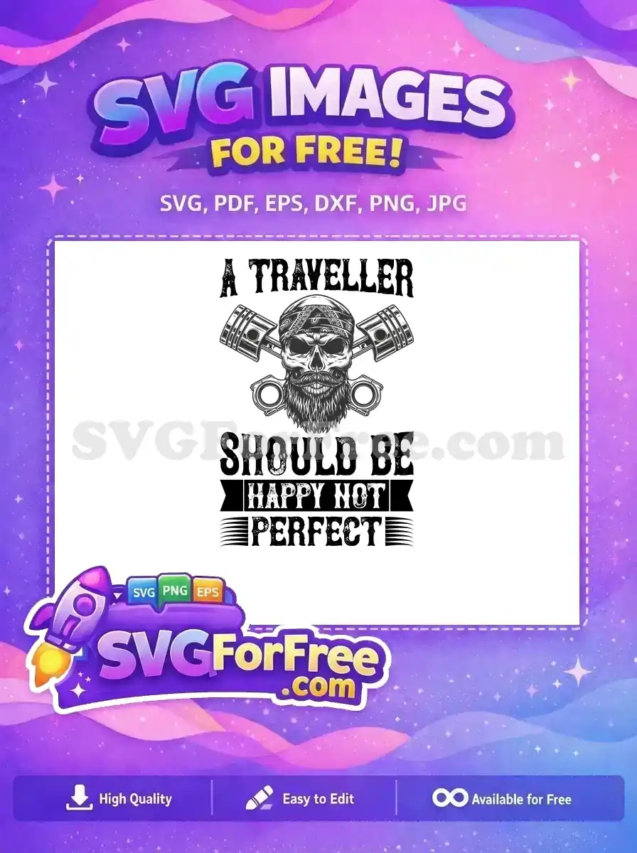 Free SVG design featuring a bearded skull in a bandana with crossed pistons, inspiring travelers to be happy, not perfect.