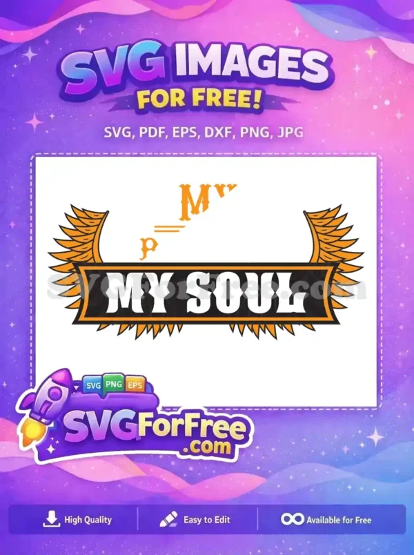 A free, powerful "MY SOUL" winged banner design in orange, white, and black, ideal for crafting unique projects.