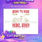Free Rebel Biker Custom Garage Free Born To Ride Motorcycle Free SVG - Instant Download