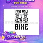 Free I Was Ugly Quote Free V-Twin Engines Biker Free SVG - Instant Download