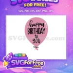 Free Pink Balloon Handwritten Font Free Black Lettering Birthday Quotes Free SVG - Instant Download