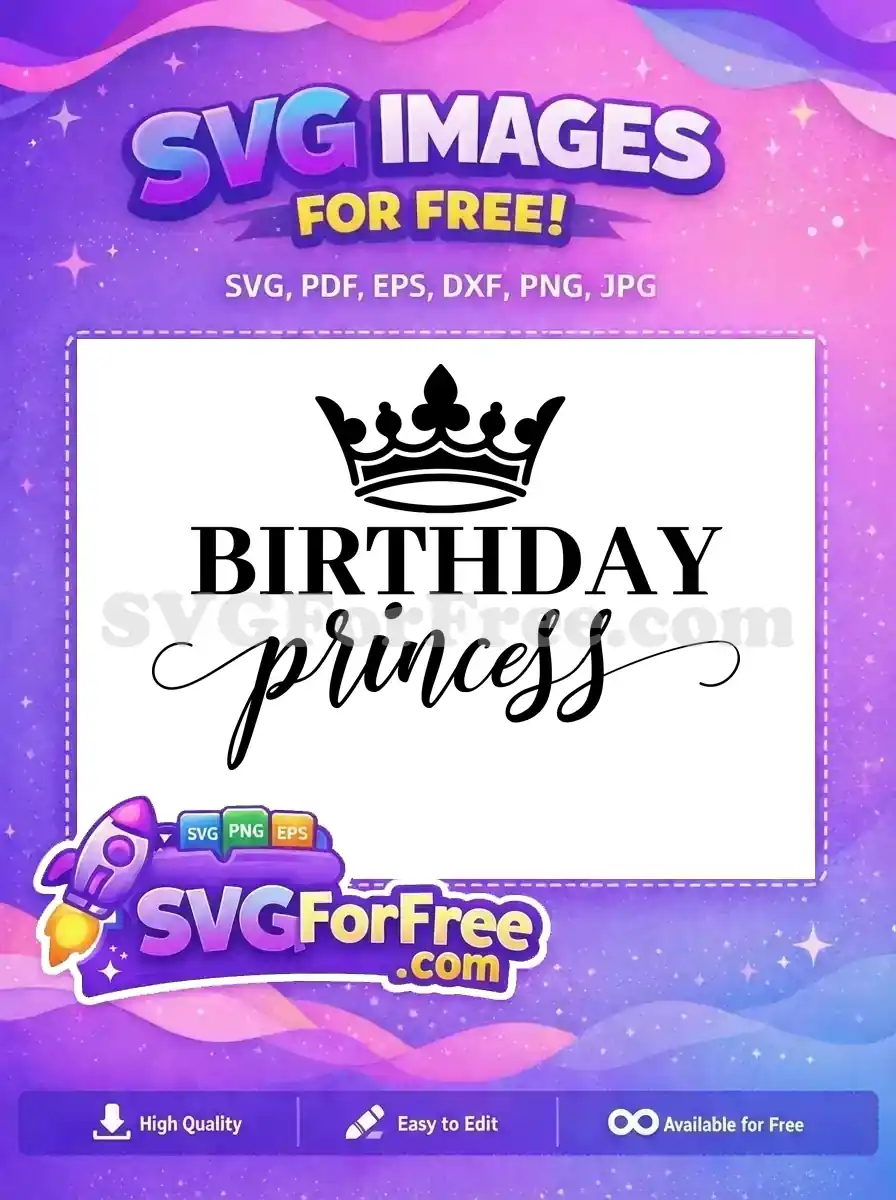 Free 'BIRTHDAY princess' SVG design. Regal crown, bold 'BIRTHDAY' & elegant 'princess' script. Perfect free design for royal crafts.
