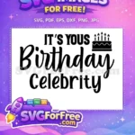 Free Its Yous Birthday Celebrity Free Cake with Candles Quote Free SVG - Instant Download