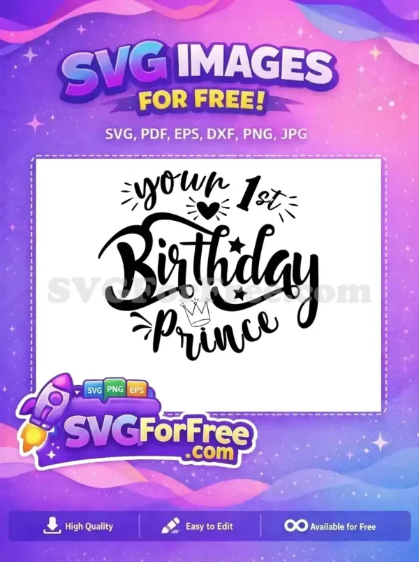 This free SVG design features 'your 1st Birthday Prince' with stars, heart, and crown, ideal for baby boy crafts.