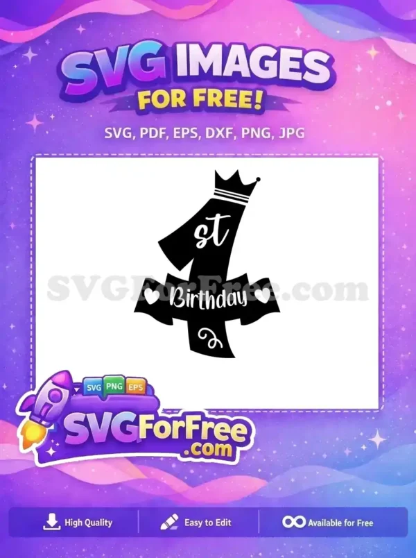 A free 1st Birthday SVG design, black and white, featuring a number '1' with 'st' and a crown, plus a "Birthday" banner with hearts.