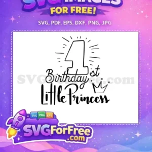 Free 1st Birthday Princess Design – Celebrate Her Special Day! A charming free 1st Birthday Little Princess SVG design featuring a number one, script text, and a crown outline.