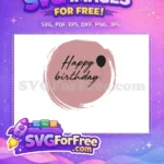 Free Pink Brush Stroke Free Black Balloon Happy Birthday Quote Free SVG - Instant Download