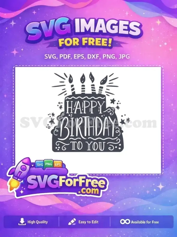 Celebrate with this free birthday cake SVG, featuring candles and 'Happy Birthday To You' script. A versatile free design.