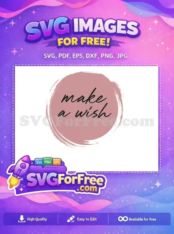 Free 'make a wish' script design within a dusty pink brush stroke circle, ideal for various creative projects. Download this free SVG today!