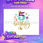 Free Mermaid Tail 5th Birthday Free Gold Crown Starfish Under The Sea Free SVG - Instant Download