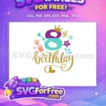 Free Mermaid 8th Birthday Free Crowned Tail Quote Free SVG - Instant Download