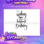 Free Handwritten Calligraphy Free Wishing You The Happiest Birthday Quote Free SVG - Instant Download