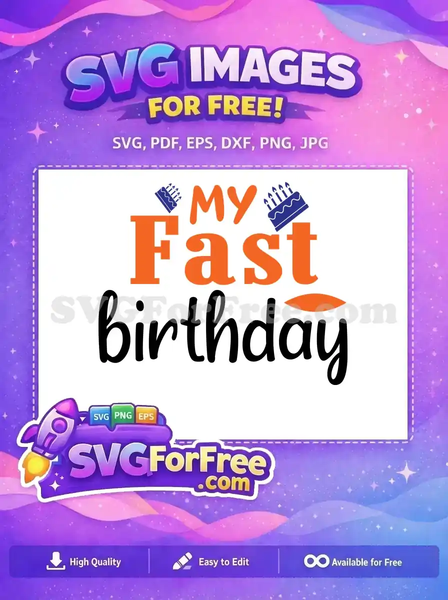 A vibrant, free first birthday SVG design featuring 'MY Fast birthday' text with celebratory cakes, ideal for crafts.