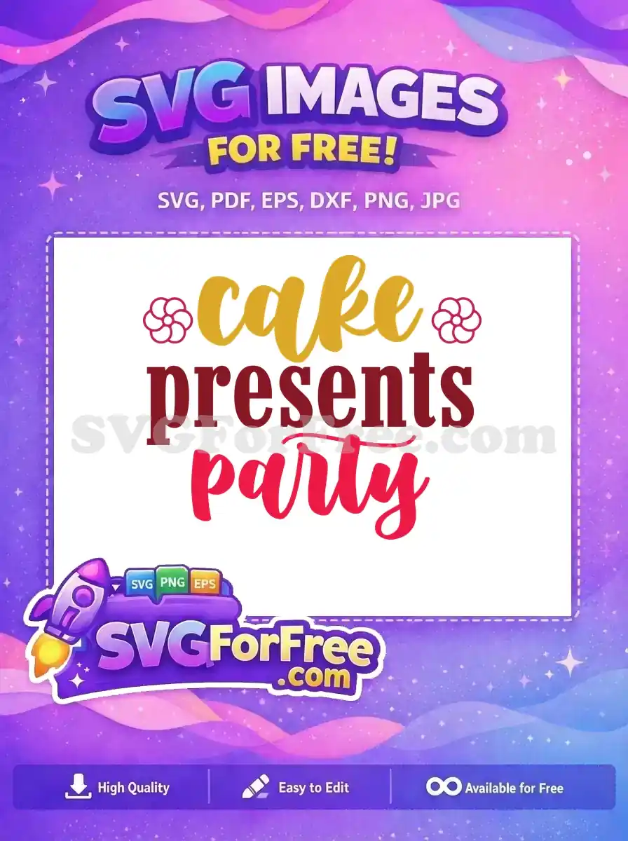 A vibrant 'cake presents party' free SVG design featuring cheerful typography and floral accents, ideal for celebrations.