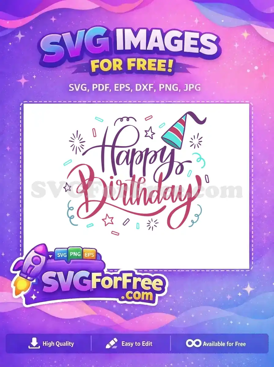 A free "Happy Birthday" SVG design featuring festive script, a party hat, confetti, and stars. Celebrate with this vibrant, free digital art.