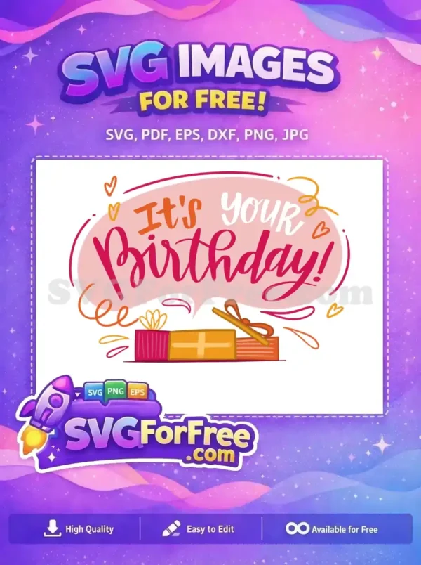 A cheerful 'It's Your Birthday!' free SVG, featuring colorful script, hearts, and gift boxes. Download this free design now!