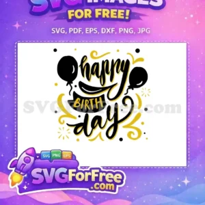 Free Happy Birthday Celebration SVG Design for Crafts Free Happy Birthday calligraphy design with black balloons, gold accents, and festive confetti details for joyful crafts.