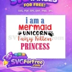 Free I am a Mermaid Unicorn Free Fairy Kitten Princess Birthday Free SVG - Instant Download