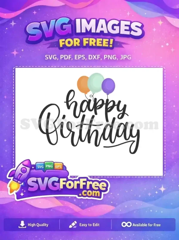 A vibrant "Happy Birthday" free SVG design featuring elegant script lettering and three colorful balloons. Perfect for any celebration.
