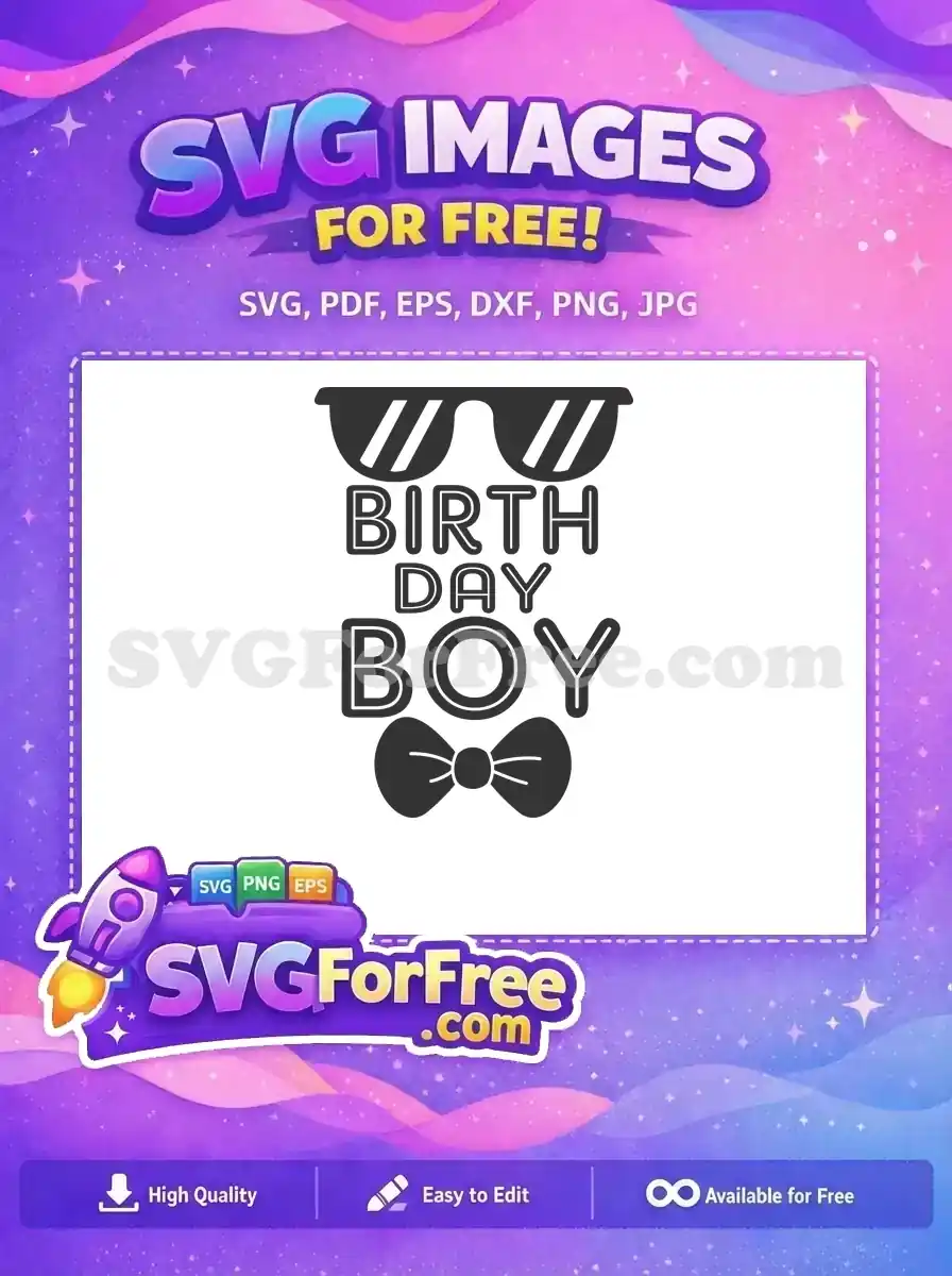 Free Birthday Boy SVG design featuring cool sunglasses, bold text, and a charming bow tie, perfect for crafts.
