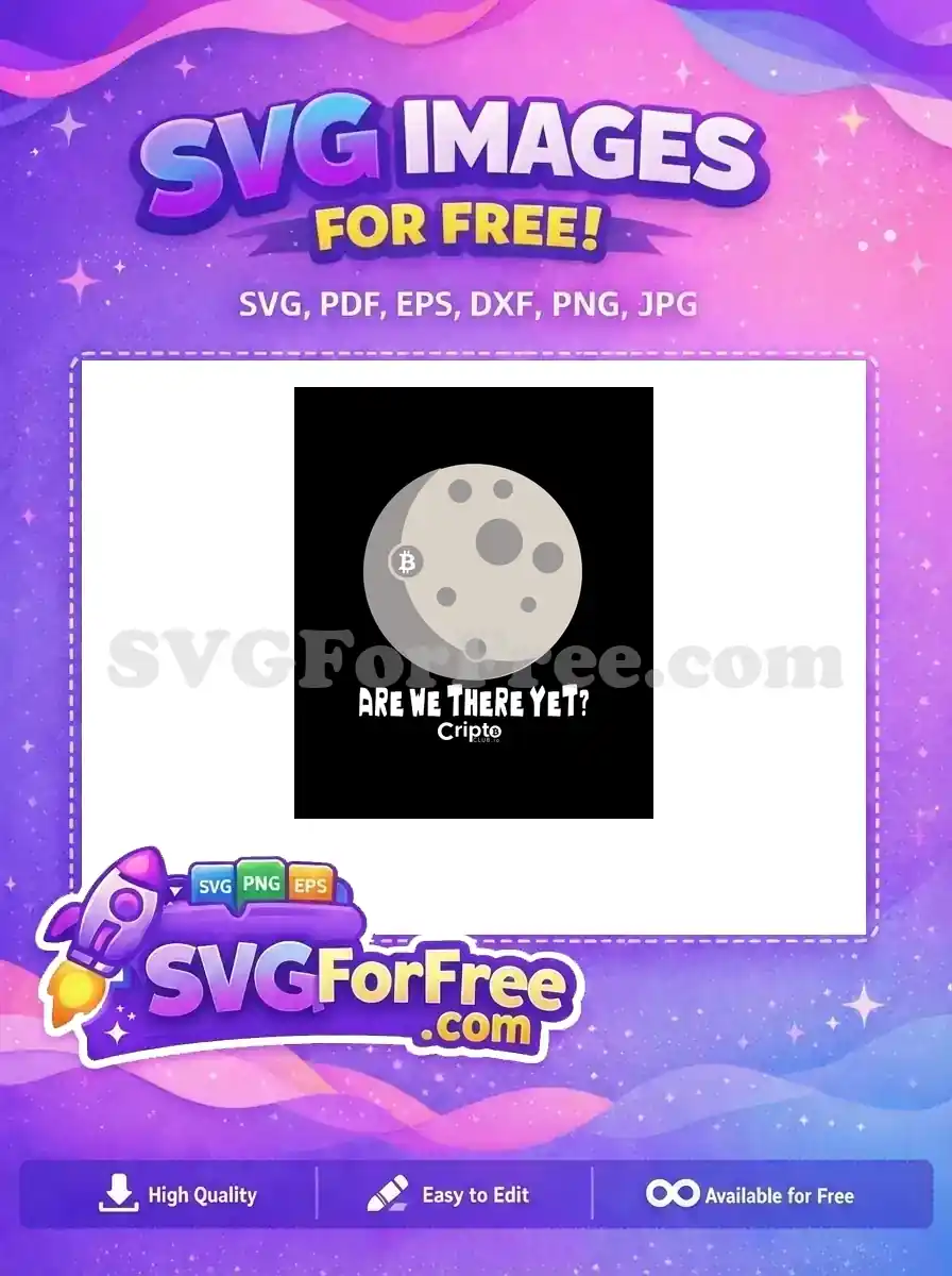 A free Bitcoin moon design with "ARE WE THERE YET?" text, symbolizing crypto's journey. Download this free SVG today!
