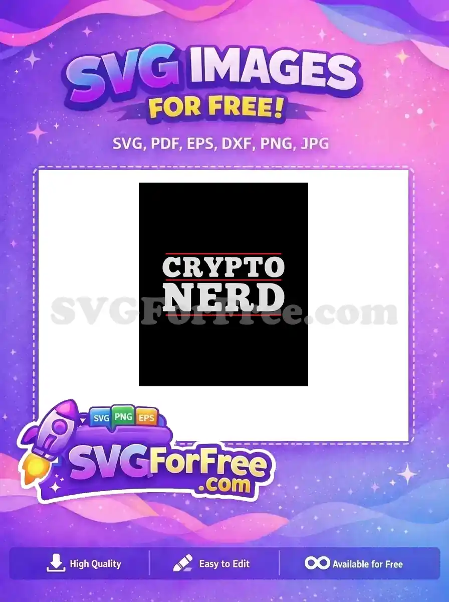 Free Crypto Nerd design, a bold statement for blockchain enthusiasts. This free SVG is ideal for apparel and digital projects.