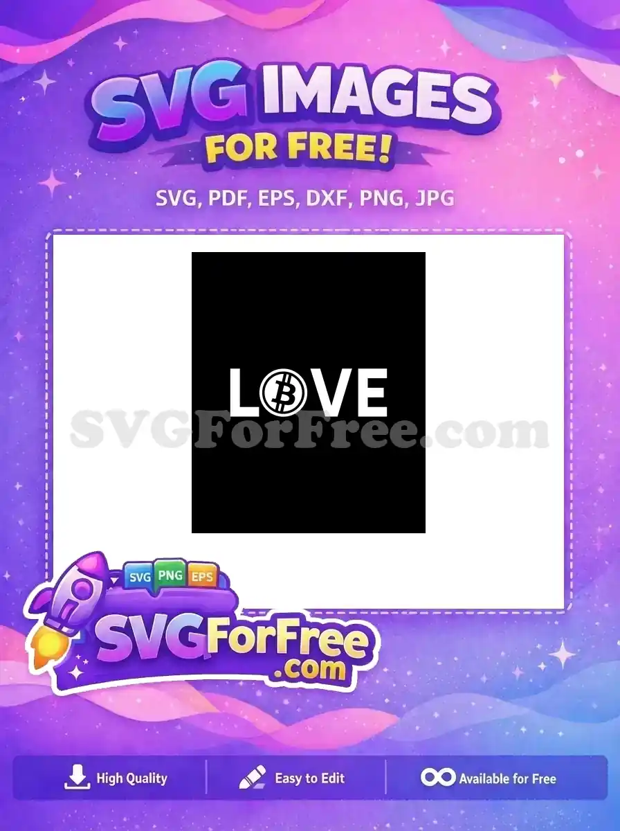 A free Bitcoin LOVE SVG design featuring white text on a black background, with the 'O' replaced by a Bitcoin symbol. Ideal for crypto fans.