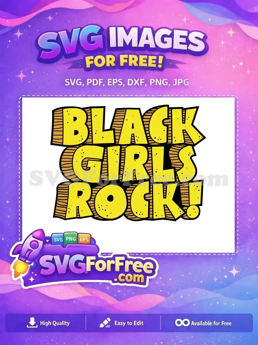 Discover this free 'BLACK GIRLS ROCK!' SVG, a powerful design with bold yellow text and a unique textured background.