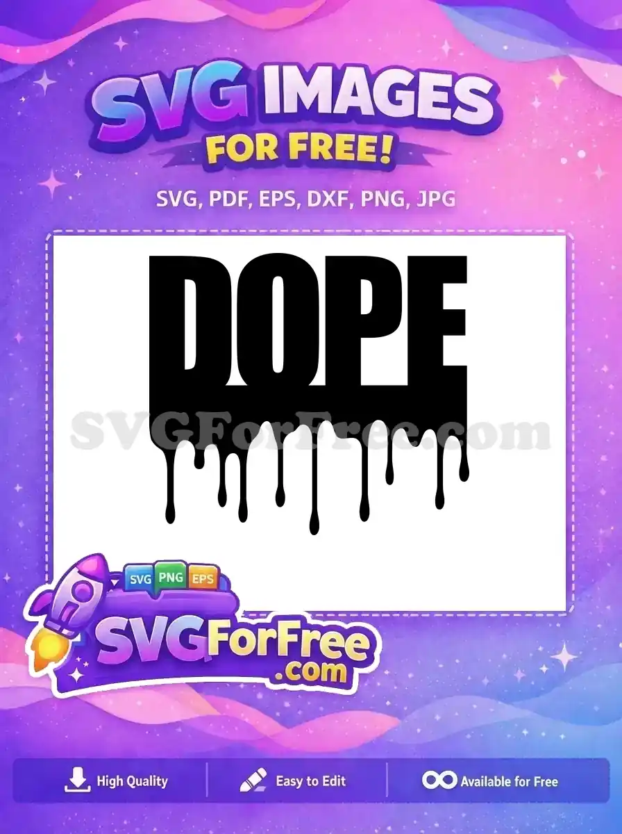 A free design featuring the bold black word 'DOPE' with a distinctive dripping effect, ideal for urban style projects.