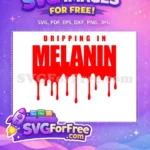Free Dripping In Melanin Red Free Bold Text Black History Month Free SVG - Instant Download