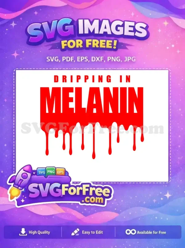 Free "Dripping in Melanin" SVG design in red, showcasing bold text with a unique dripping effect. A powerful free graphic.