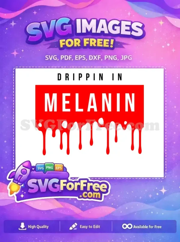 Free Drippin in Melanin SVG Design for Cultural Pride A vibrant, free 'Drippin in Melanin' SVG design featuring bold black text and a striking red dripping effect. Perfect for expressing pride.