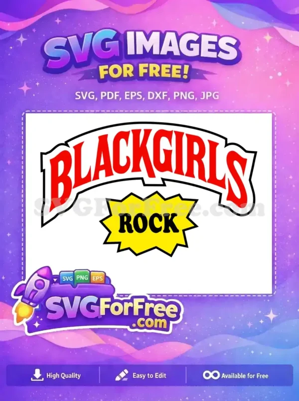 Discover this free 'Blackgirls Rock' SVG featuring bold red text on a curved banner and black text on a yellow starburst. A powerful, free design for all!