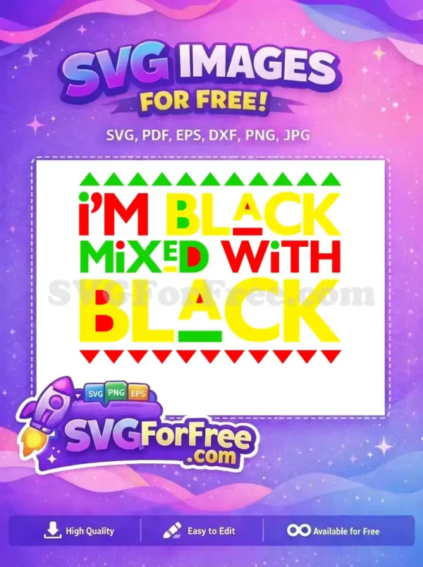 A vibrant free SVG design stating 'I'm Black Mixed With Black' in red, yellow, green, with triangular borders, perfect for proud expression.