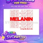 Free Melanin Repetitive Text Free Living My Best Life Black History Month Free SVG - Instant Download