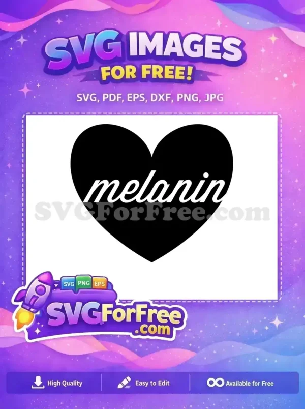 Free Melanin Heart SVG: Celebrate Identity with Pride. A striking free SVG design with 'melanin' in white script inside a bold black heart. Perfect for free creative projects.