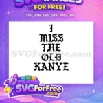 Free I Miss The Old Kanye Free Gothic Black Lettering Black History Free SVG - Instant Download