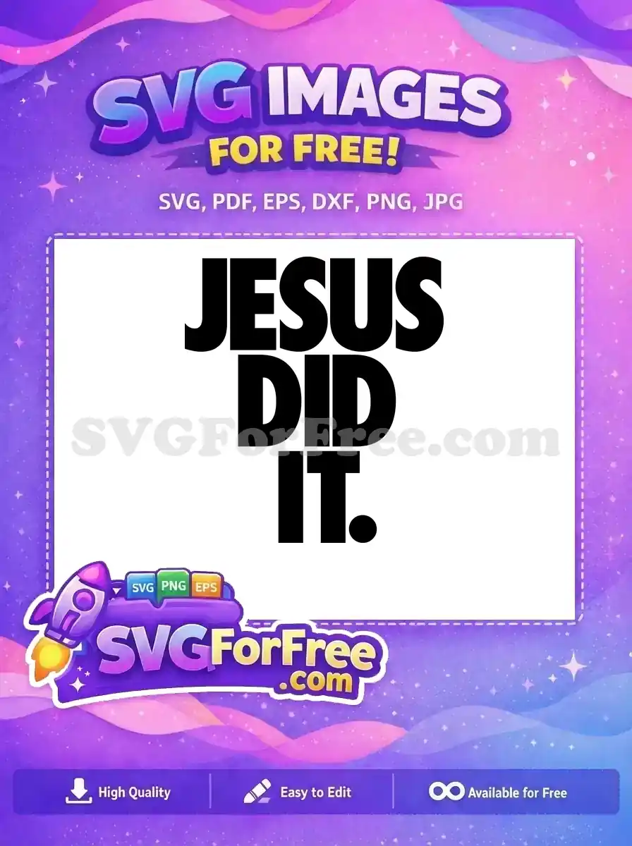 Free "JESUS DID IT." SVG design, bold black text on white, ideal for faith-inspired crafts and apparel.