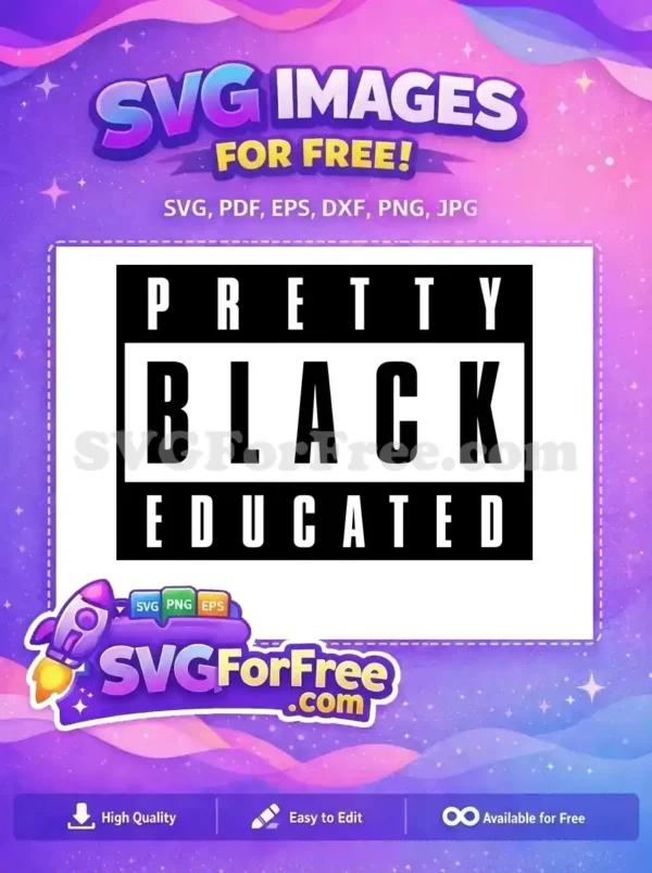 Free ‘Pretty Black Educated’ SVG Design – Empowering Art! A bold free SVG design featuring 'PRETTY BLACK EDUCATED' text, ideal for empowering projects and statements. This free graphic is versatile and impactful.