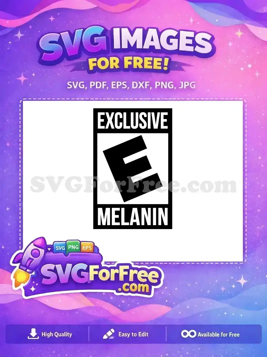 A bold free SVG design featuring 'EXCLUSIVE' text, a large tilted 'E' logo, and 'MELANIN' text in white on a black background, celebrating identity.